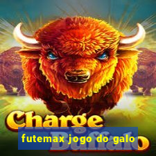 futemax jogo do galo